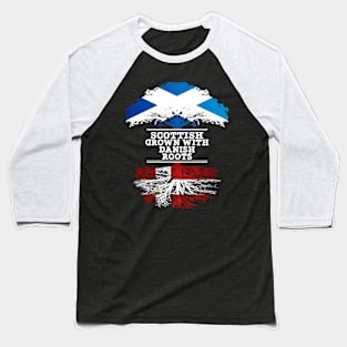 Scottish Grown With Danish Roots - Gift for Danish With Roots From Denmark Baseball T-Shirt